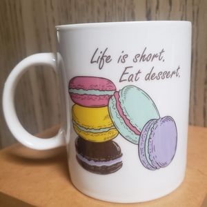 French Macarons Life is short, Eat dessert Cookies Novelty Graphic Ceramic Mug